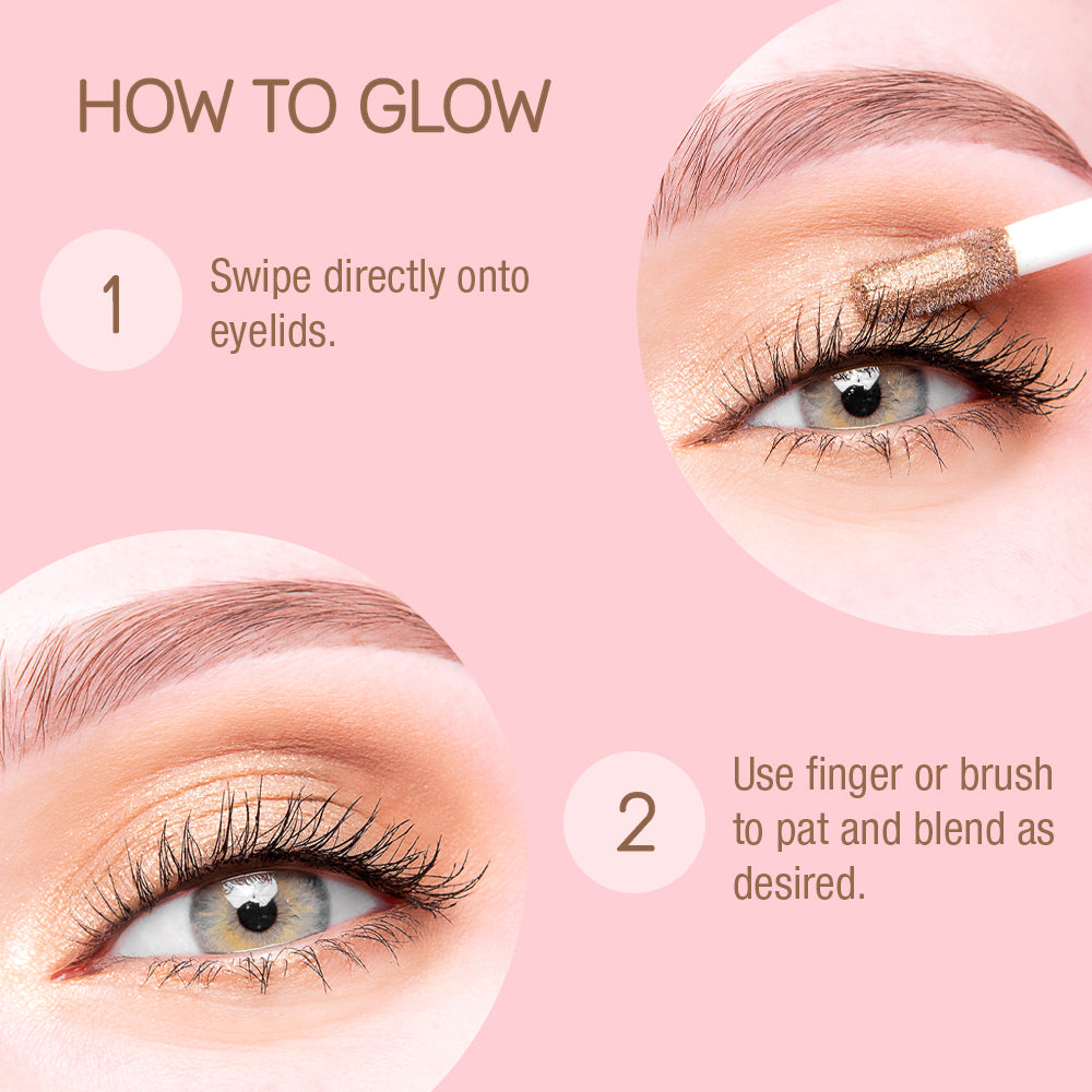 How to Glow 1-Swipe directly onto eyelids. 2-Use finger or brush to pat and blend as desired.